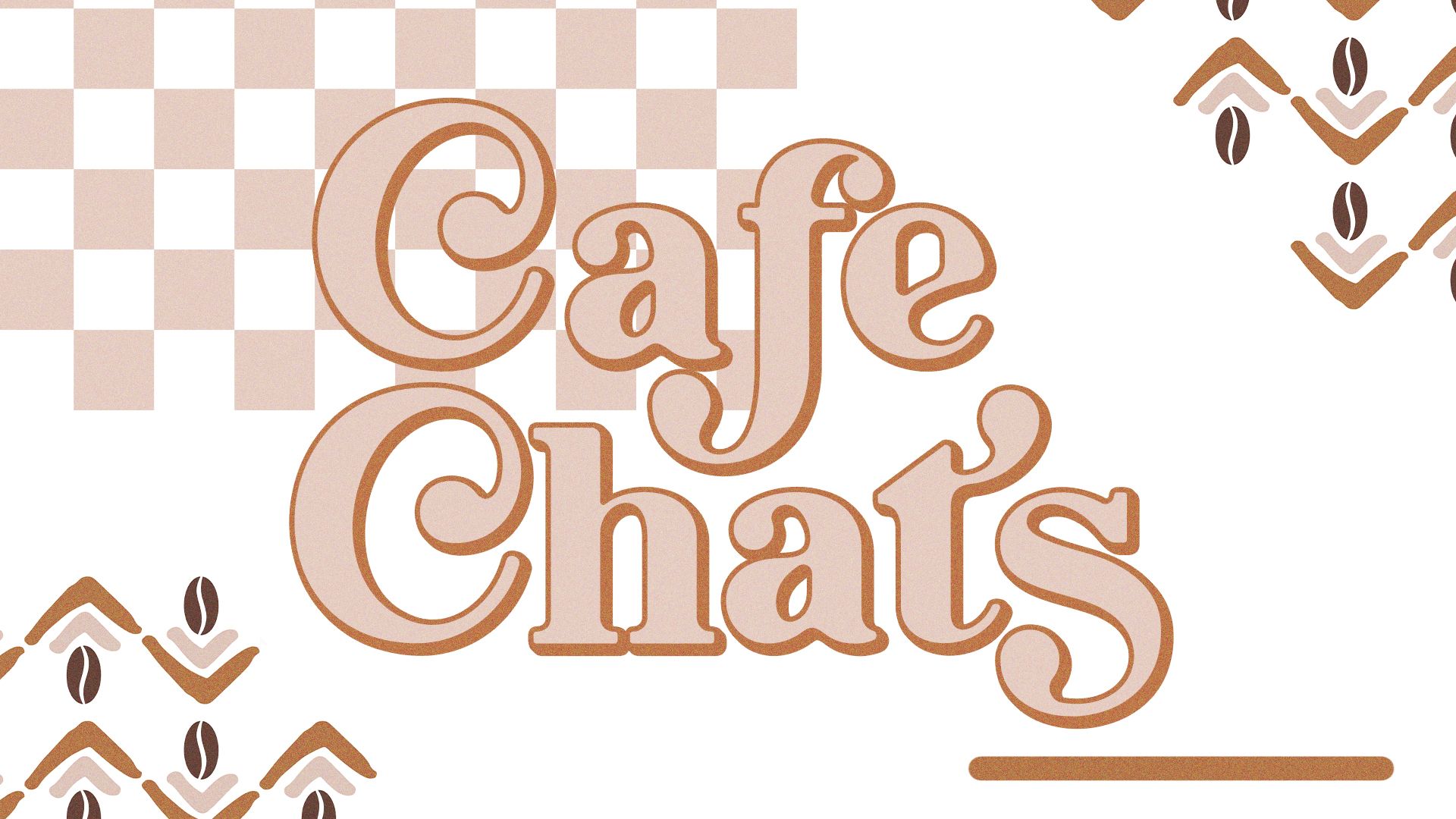 Cafe Chats - Finals - HD Title Slide